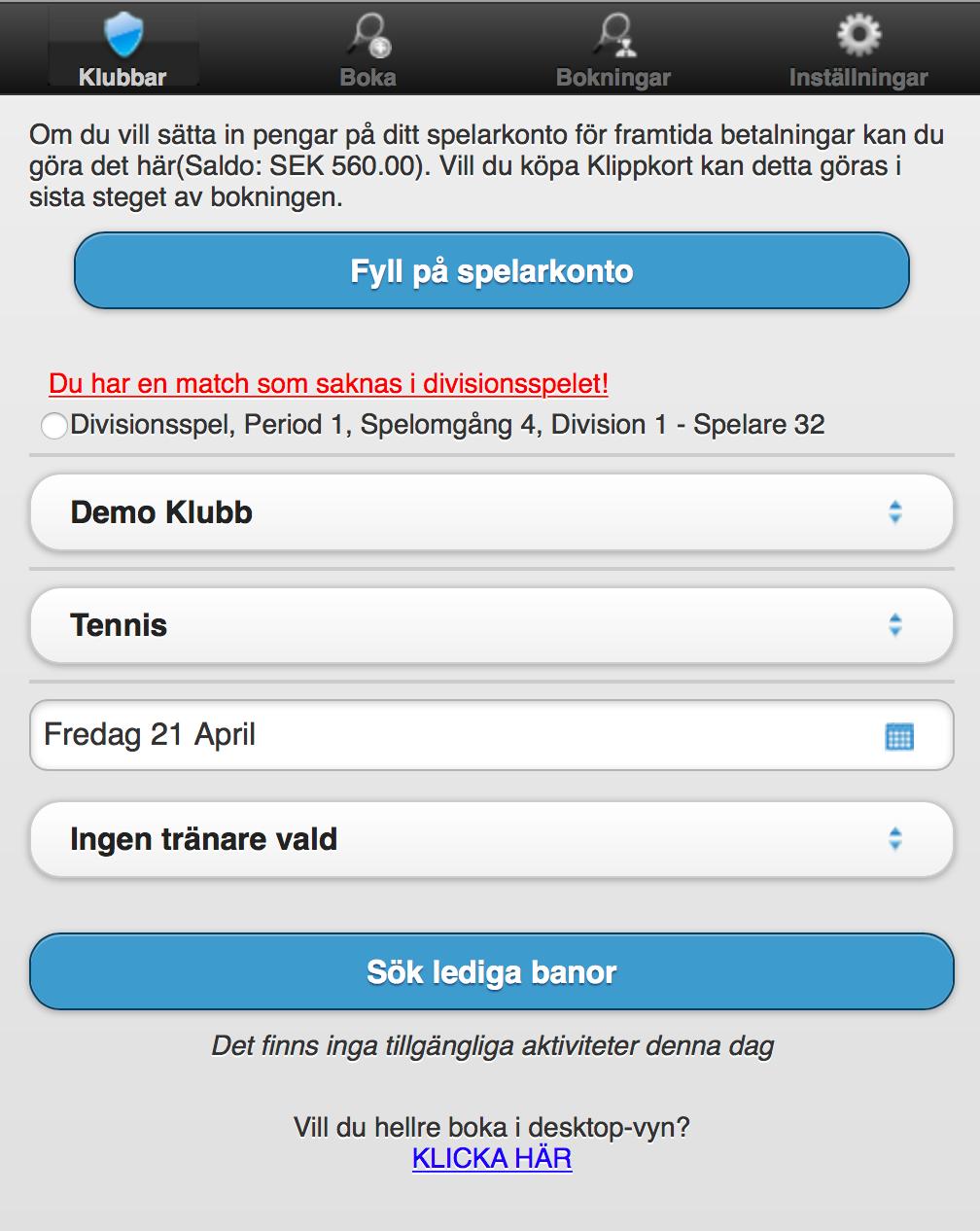 Boka in saknad gruppspelsmatch i mobilvyn Även här visas om du har en saknad match som behöver bokas in Markera den saknade gruppspelsmatchen och sök lediga tider