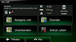 3.8 Titta på en simulering av rutten Du kan köra en simulerad navigering som visar den aktiva rutten. Gör så här: 1.