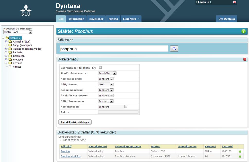 www.dyntaxa.se Oktober 2014 namn, och det går i vissa fall även bra med namn på andra språk eller rena id-nummer. Stora eller små bokstäver gör ingen skillnad på sökresultatet.