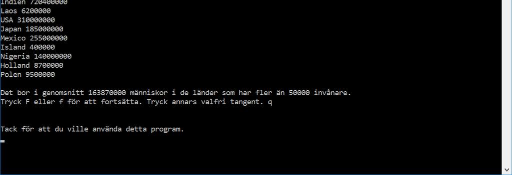 Skapa och skriva all kod för metoden BeräknaOchSkrivUt. Nedan beskrivs vad de olika metoderna ska göra.