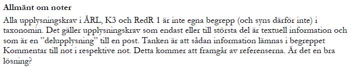 FRÅGA 10 FAR anser att lösningen är bra. FAR uppmuntrar att den information som ska lämnas enligt referenserna för respektive not även i sin helhet är kommenterad under Dokumentation.