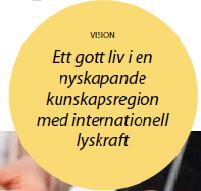 EN NYSKAPANDE REGION tar fasta på betydelsen av ett livskraftigt näringsliv samt förmågan till förnyelse och värdeskapande i företag och organisationer i global konkurrens.