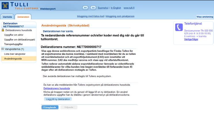 20 AVSÄNDNINGSSIDA (OIDENTIFIERAD ANVÄNDARE) Oidentifierade användare får en webbreferens för en godkänd deklaration.