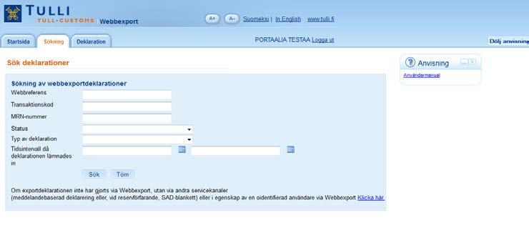 6 SÖKSIDA (SOM PRIVATPERSON IDENTIFIERAD ANVÄNDARE) På söksidan kan man med vissa sökvillkor söka fram deklarationer.