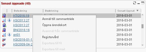 6.11.2 Anmäla ärende till sammanträde 1. Välj ärende genom att högerklicka på raden och välja Anmäl till sammanträde från menyn som visas. 2.