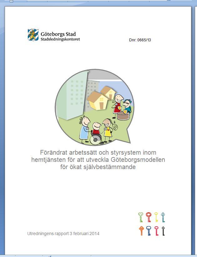 Hemtjänstuppdraget Kommunstyrelsen gav våren 2013 stadsledningskontoret ett uppdrag att utreda förändrat arbetssätt och styrsystem inom hemtjänsten för att utveckla