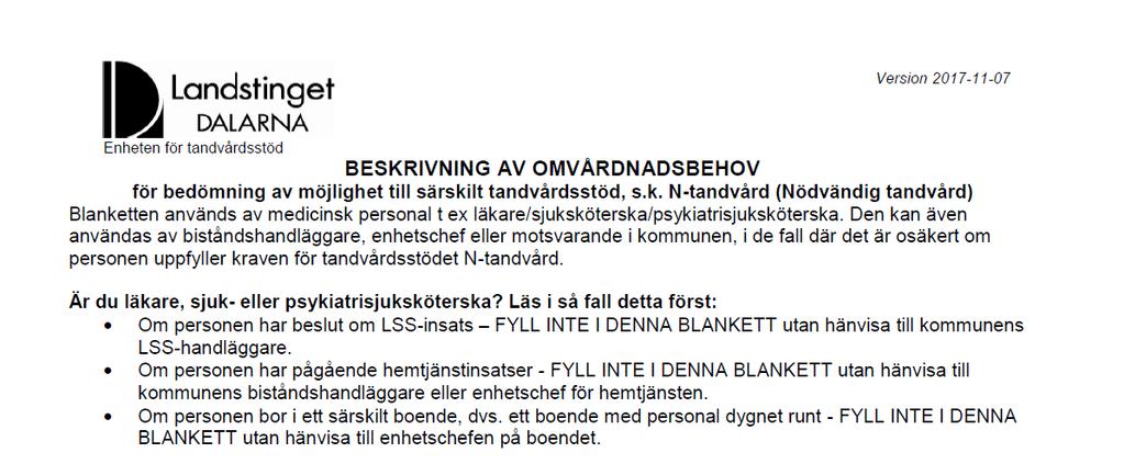 Kommun och palliativa team - Anvisningar för tandvårdsstöd Administrativ rutin Sida: 6(14) Vad kan hända om utfärdaren missar att skicka underlag på en berättigad person?