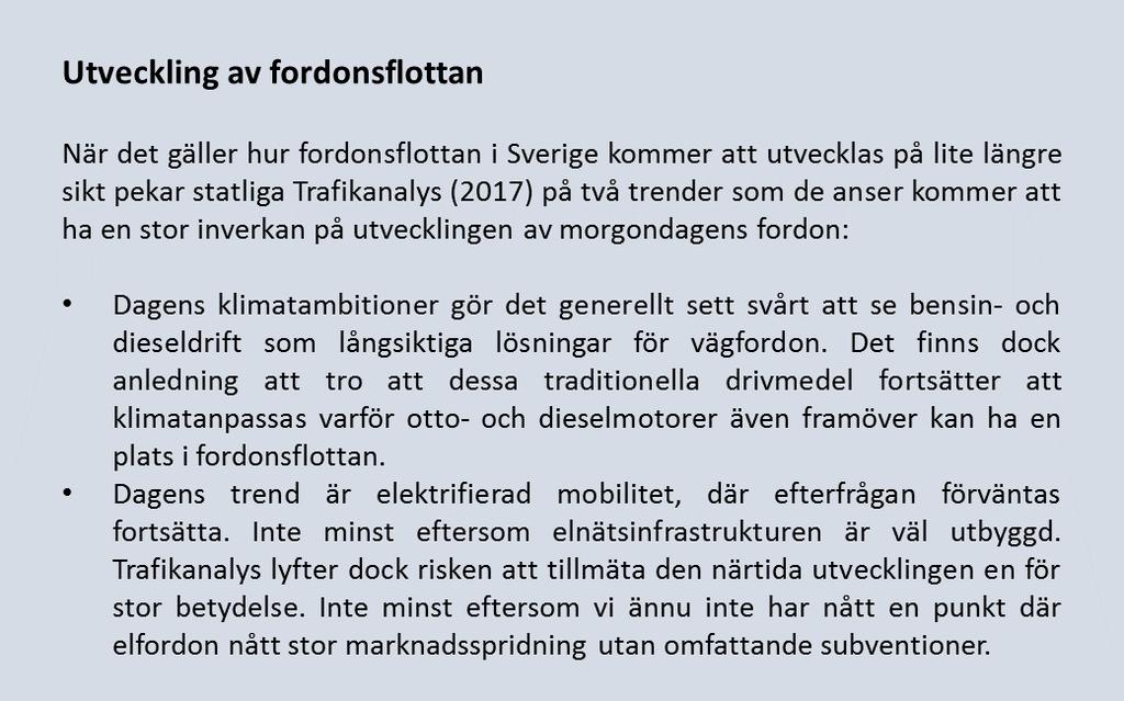 3.2 Utvecklingen av elsystemet effekt- och miljöutmaningen Jämfört med elfordonsutvecklingen, går utvecklingen för effektökningen i elsystemet mycket långsamt.