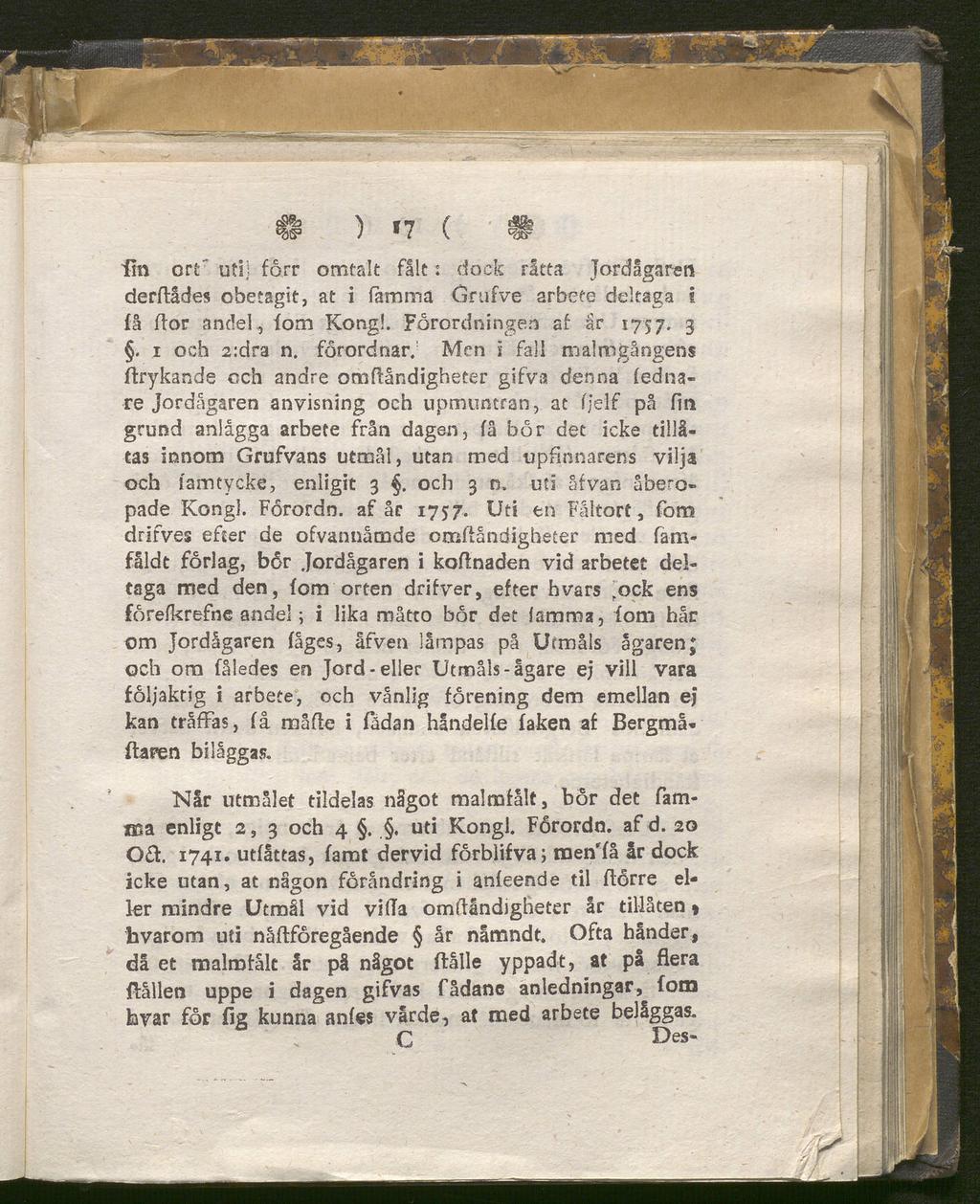& ) «7 ( im ort"* utij förr omtak fåle : dock råtta Jordägaren derflådes obetagit, at i famrna Grufve arbete deltaga i få flor andel, fom Kongl. Forordningen af år 1757. 3. i och 2:dra n. förordnar.
