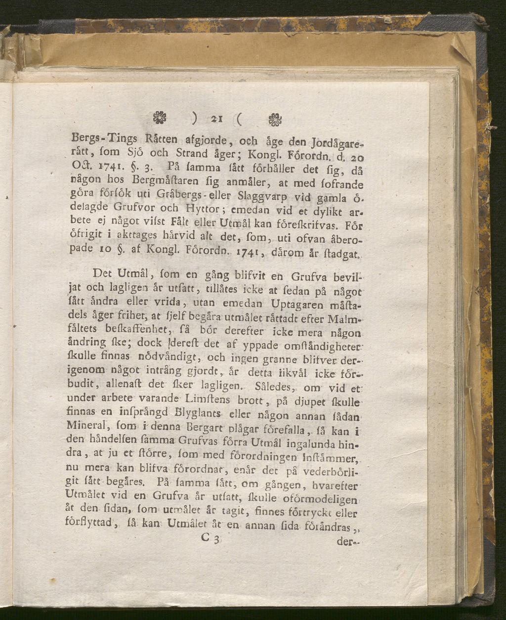 fp ) 21 ( Bergs-Tings Ratten afgjorde, och åge den Jordågarerått, fom Sjo och Strand åger; Kongl. Förordn. d. 20 Oft. 1741.. 3.