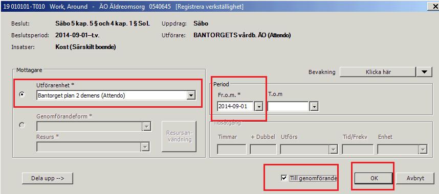 8 (19) Välj Utförarenhet, Period, bocka i Till genomförande och avsluta