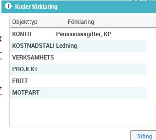 6 Kodförklaring Om du önskar få en textförklaring till en kontering gör så här: 1.