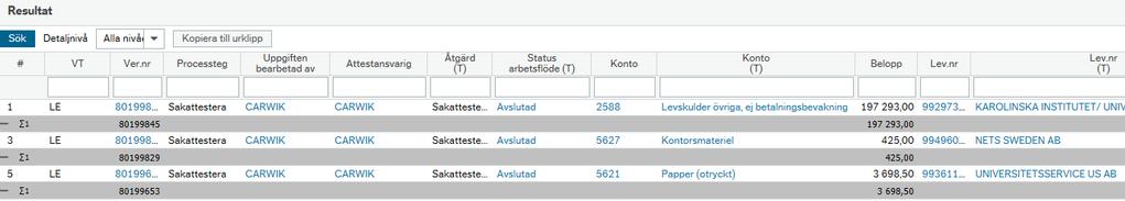 Logg arbetsflöde levfakt 1 Egna och åtgärdade Klicka på Logg arbetsflöde levfakt 1- Egna och åtgärdade I den här bilden kan du göra urval på en mängd parametrar, t ex period eller leverantörsnummer.