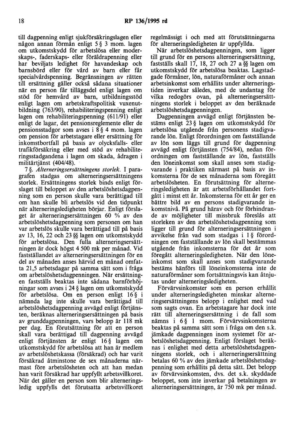 18 RP 136/1995 rd till dagpenning enligt sjukförsäkringslagen eller någon annan förmån enligt 5 3 mom.