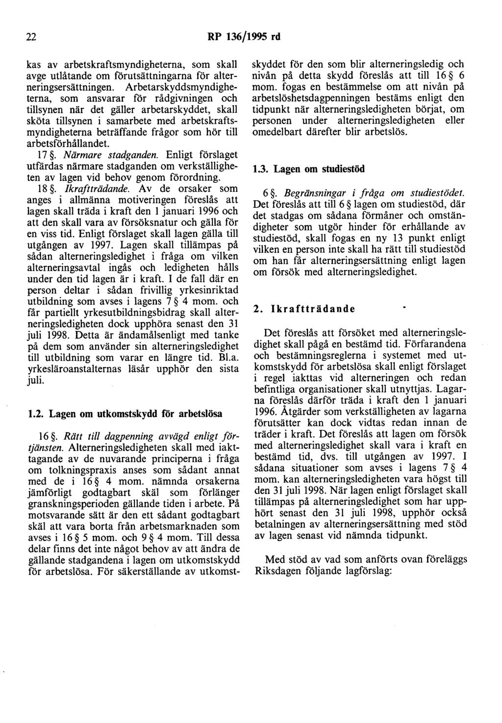 22 RP 136/1995 rd kas av arbetskraftsmyndigheterna, som skall avge utlåtande om förutsättningarna för alterneringsersättningen.