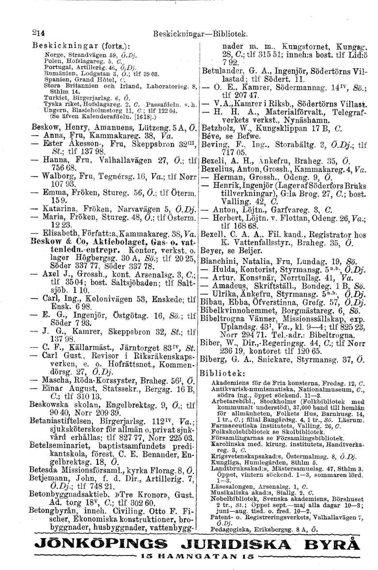 , 214 Beskickningar Bibliotek. Beskickningar (forts.): nader m. m., Kungstornet, Kungsg. Norge, Strandvägen59, Ö.Dj. 28, C.; tlf 31551; inneh:s bost, tlf Lid.ö Polen, Hofslagareg.5, C", 792.