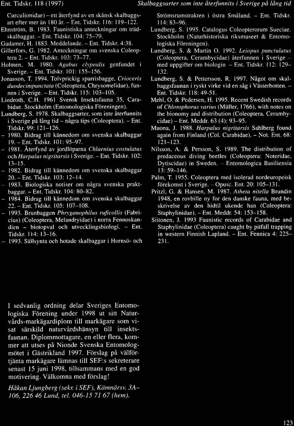 Ent. Tidskr. ll8 (1997) Skalbaggsarter som inte dterfunnits i Sverige pd ldng tid Curculionidae)-etteterfyndavenskflnskskalbaggs- Str<jmsrumstrakten i6stra Smiland. - Ent. Tidskr. arteftermeriin l80ir.