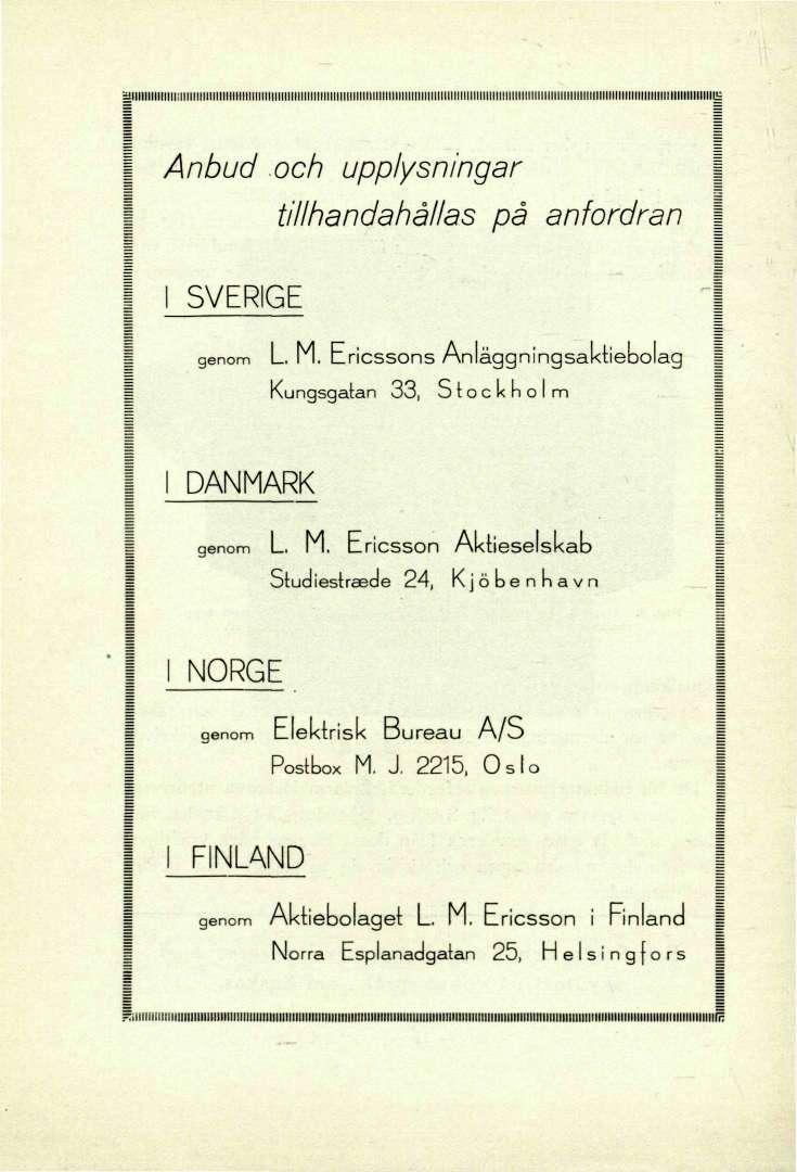 I Anbud och upplysningar tillhandahållas på anfordran 1 I SVERIGE = qenom LM. E ricssons Anläggningsaktiebolag Kungsgatan 33, Stockholm I I DANMARK qenom l_. II.