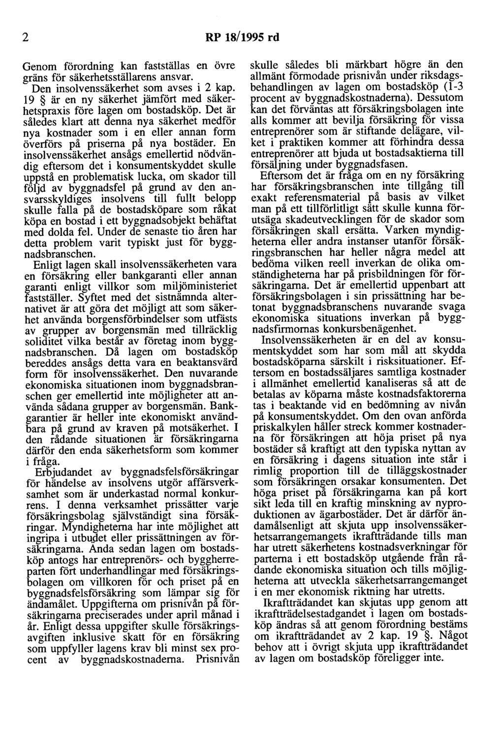2 RP 18/1995 rd Genom förordning kan fastställas en övre gräns för säkerhetsställarens ansvar. Den insolvenssäkerhet som avses i 2 kap.
