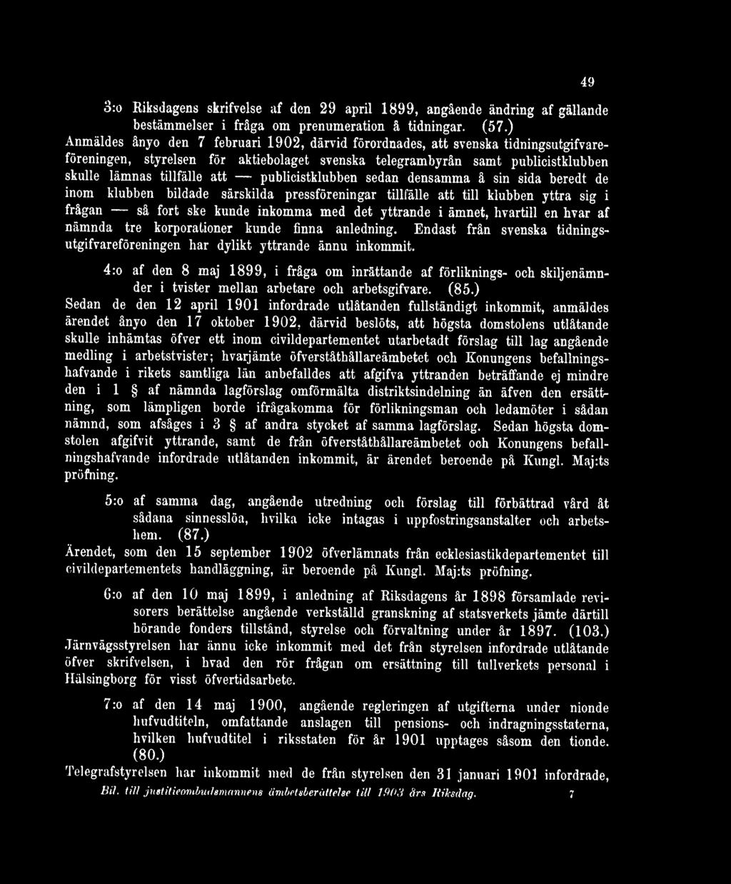 publicistklubben sedan densamma å sin sida beredt de inom klubben bildade särskilda pressföreningar tillfälle att till klubben yttra sig i frågan så fort ske kunde inkomma med det yttrande i ämnet,