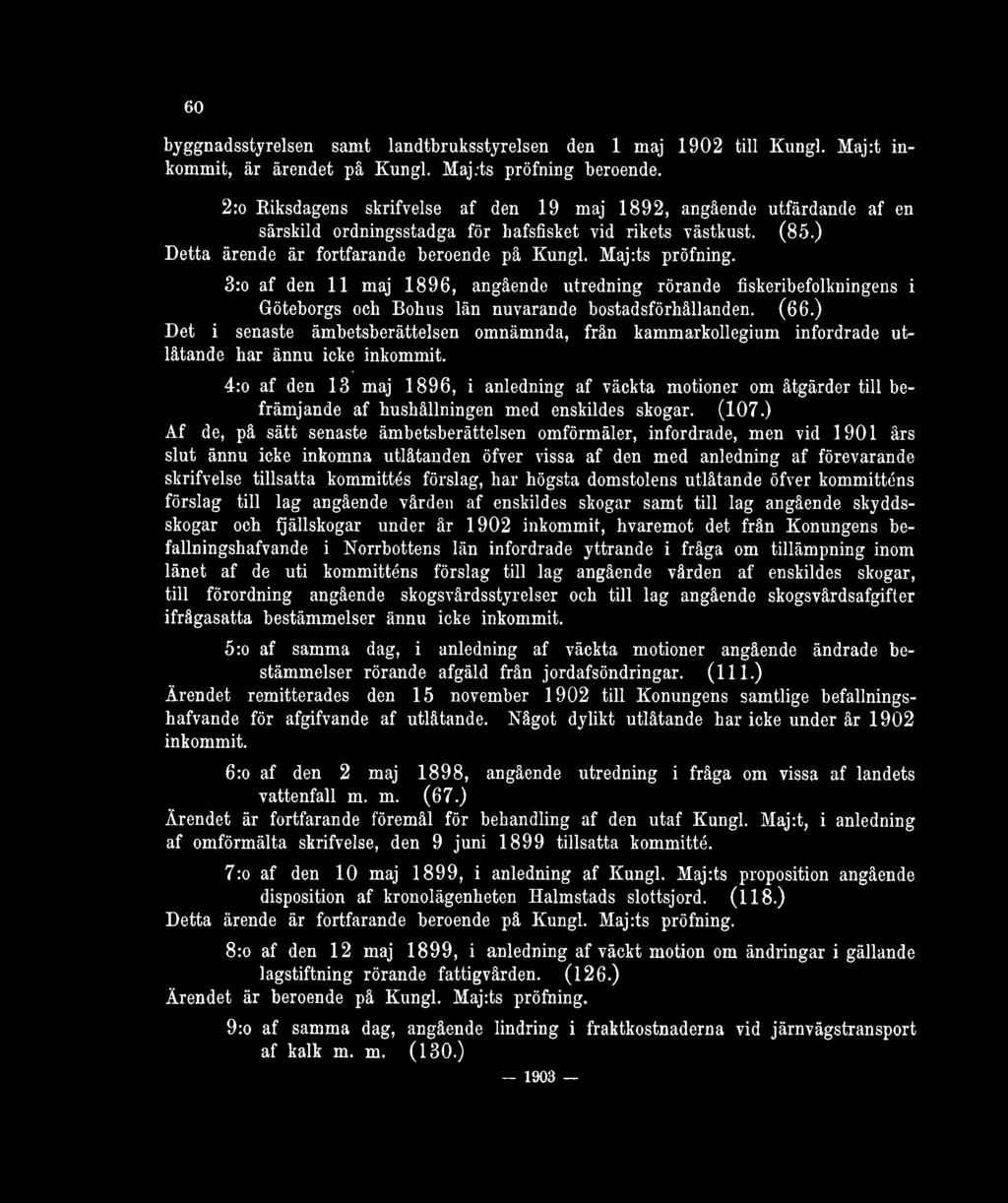 Maj:ts pröfning. 3:o af den 11 maj 1896, angående utredning rörande fiskeribefolkningens i Göteborgs och Bohus län nuvarande bostadsförhållanden. (66.