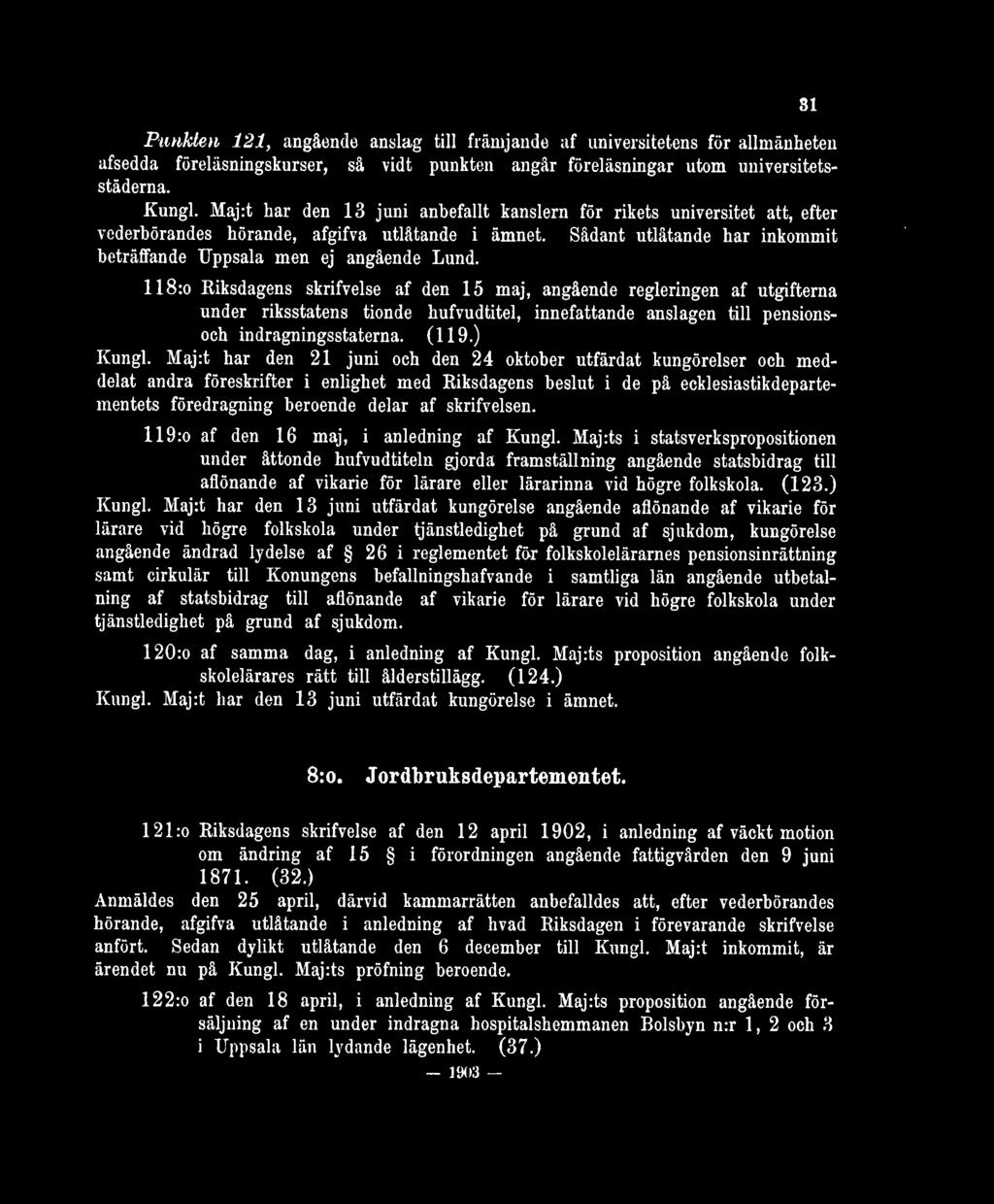 118:o Riksdagens skrifvelse af den 15 maj, angående regleringen af utgifterna under riksstatens tionde hufvudtitel, innefattande anslagen till pensionsoch indragningsstaterna. (119.) Kungl.