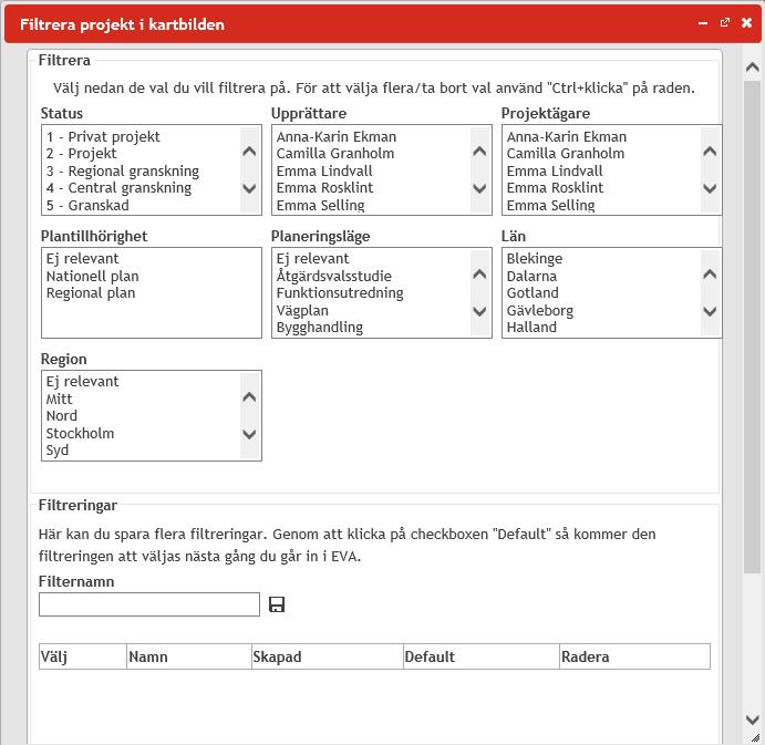 4.1.4. Filtrera projekt i kartbilden Med hjälp av detta verktyg kan du välja vilka objekt som ska visas i kartbilden genom att filtrera utifrån olika egenskaper. Denna funktion är ny i EVA 3.2.
