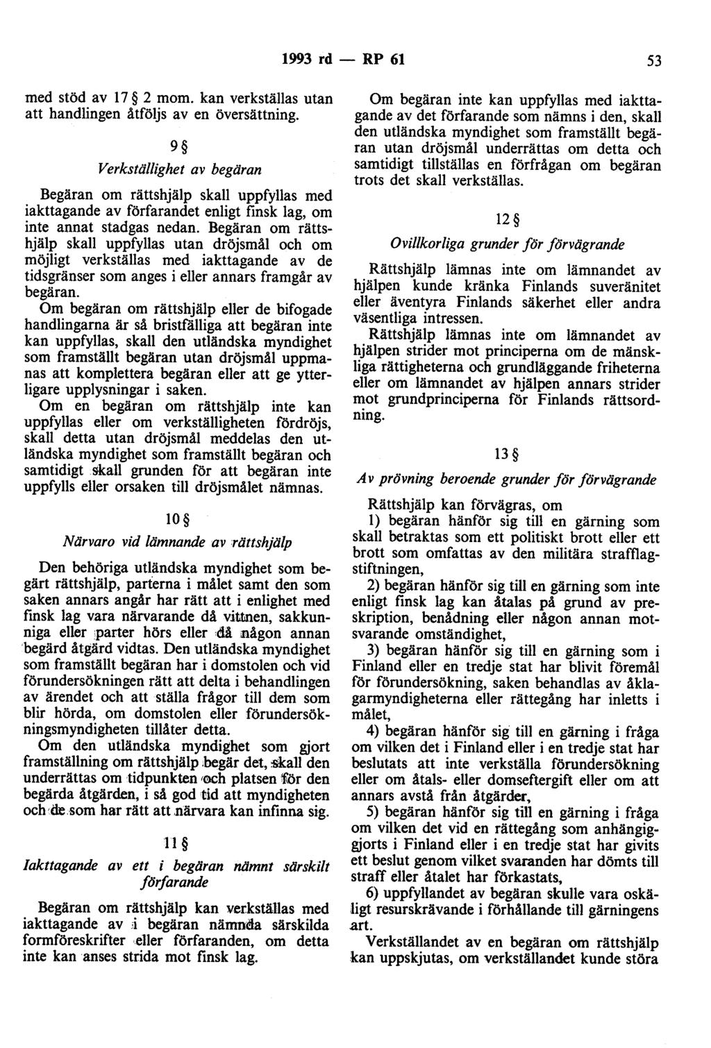 1993 rd - RP 61 53 med stöd av 17 2 mom. kan verkställas utan att handlingen åtföljs av en översättning.