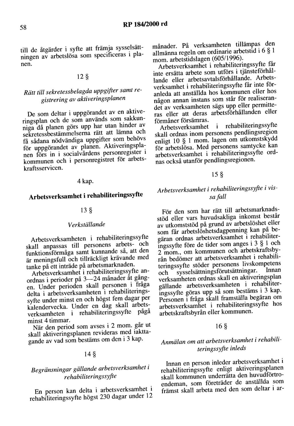 58 RP 184/2000 rd till de åtgärder i syfte att frän;tja syss~lsättningen av arbetslösa som spec1ficeras 1 planen.