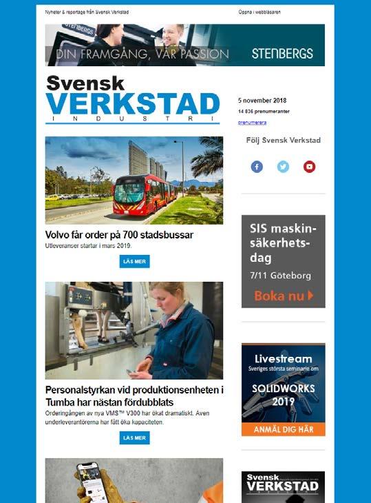 Innehåll Det bästa av två världar Svensk Verkstad kombinerar det bästa av två världar det snabba och direktkommunicerande digitala nyhetsbrevet och nyhetswebben med dagens nyheter och produktnyheter