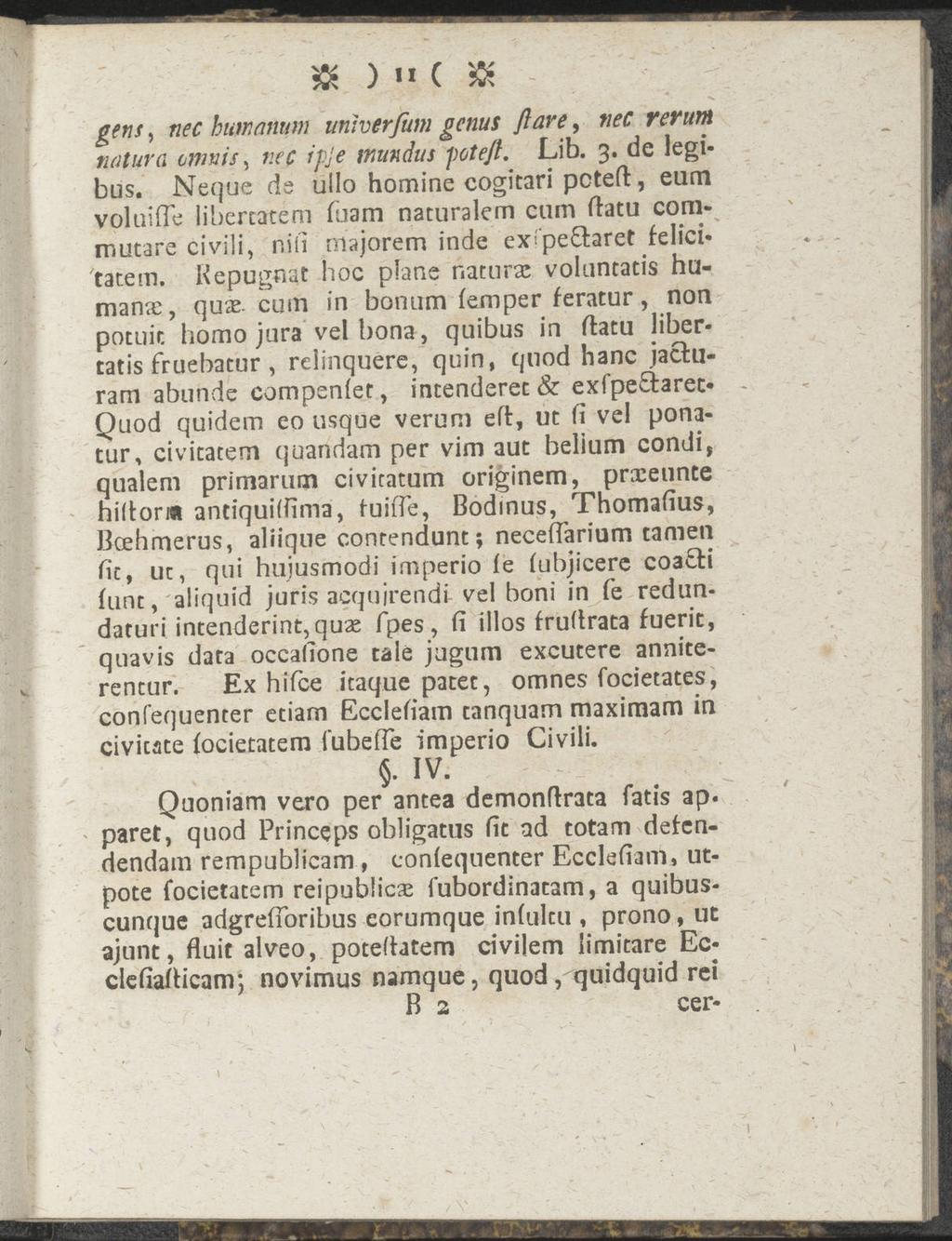 $ ) «I (»i -, nec humanuni unlverfum genus flare, tiec rerutn natura omnis, nec rpje mundus potefl. Lib. 3. de legi bus.