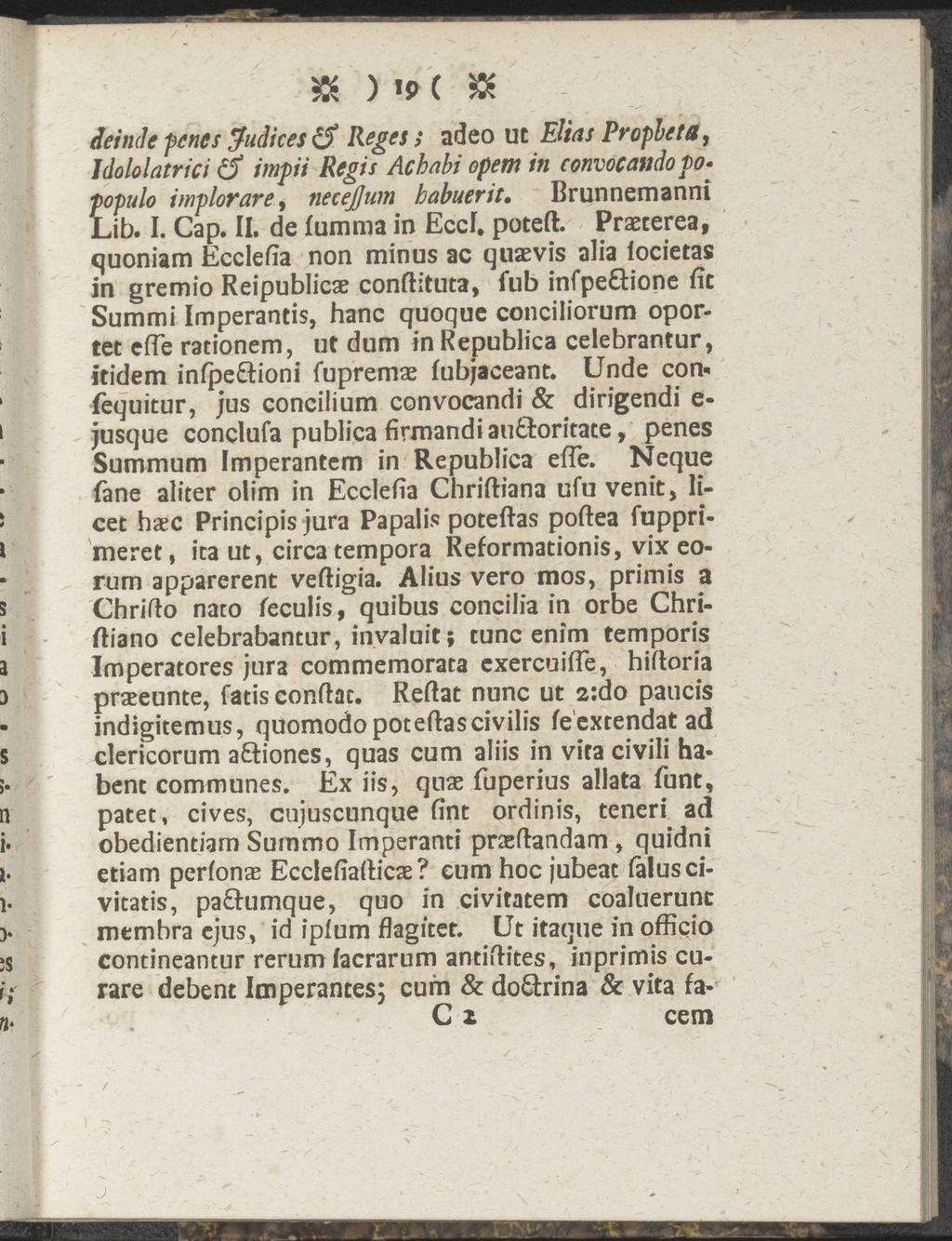 $ ) 'p (» dein(k penes Judices Reges s adeo ut Elias Propbeta, Jdololatrici & impii Regis Achabi opem in convocandofopopulo implorare, necejjum habuerit. Brunnemanni Lib. I. Cap. II. de fumma in Eccf.