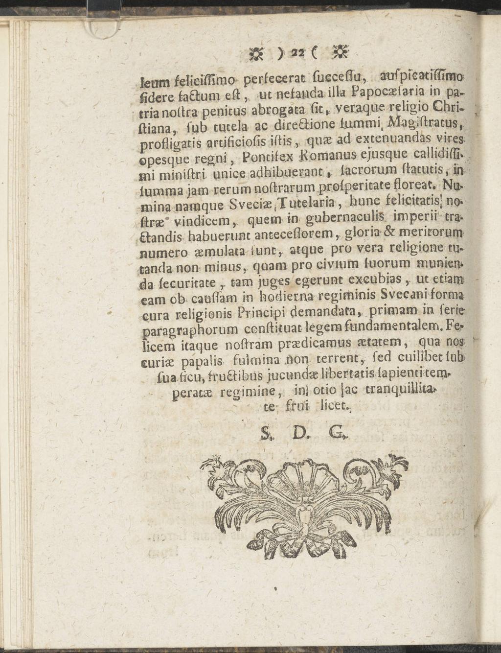 & >*2 C JE feum felicifllmo perfecerat fueceffu, aufplcatifümo fidere fa&um eß, ut nefanda illa Papocadaria in patrianollra penicus abrogaca (it, veraque religio Chrißiana, fqb tutela ac dire&ione