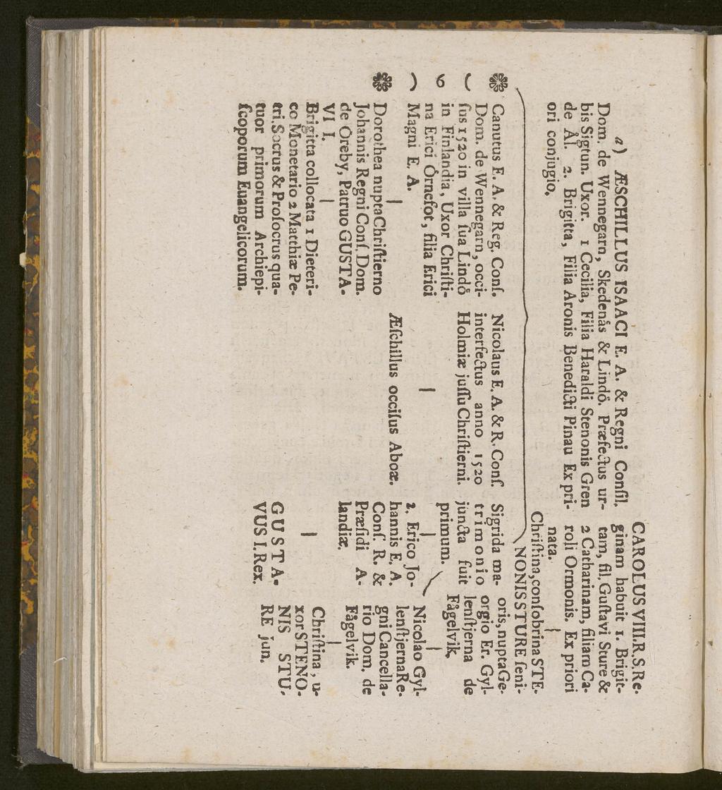 a) ^SCHILLUS ISAACI E. A. & Regni Confil, Dom. de Wennegarn, Skedenas & Lindö. Prscfeåus urbis Sigtun. Uxor. i Cecilia, Filia Haraldi Stenonis Gren de Ål. 2.