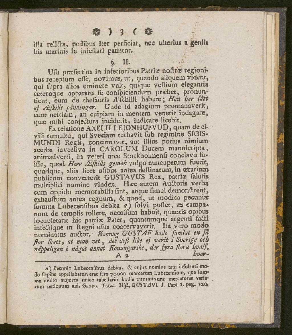 ) 3 ( il!a reli^a, pedibus iter perhciat, nec ulteriuf ageniii his mariais le infeiiari patiatur.. II.