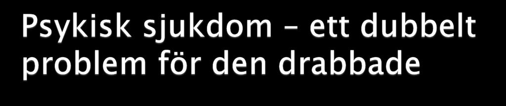 Sjukdomen i sig.