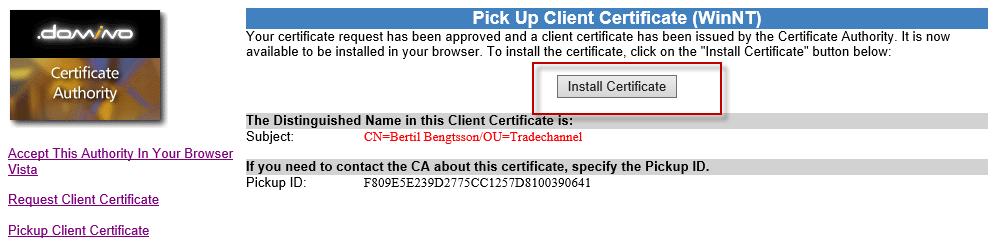 20. Tryck på knappen Install certificate : Figure 18 Install certificate 21. Nu ska du öppna certifikatet.