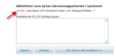 Klicka på den gröna tecknet till vänster om Fyll i ytterligare LOK-stödsaktiviteter och deltagartillfällen. (När du sedan är klar med registreringen klickar du på Gå vidare till ansökan.