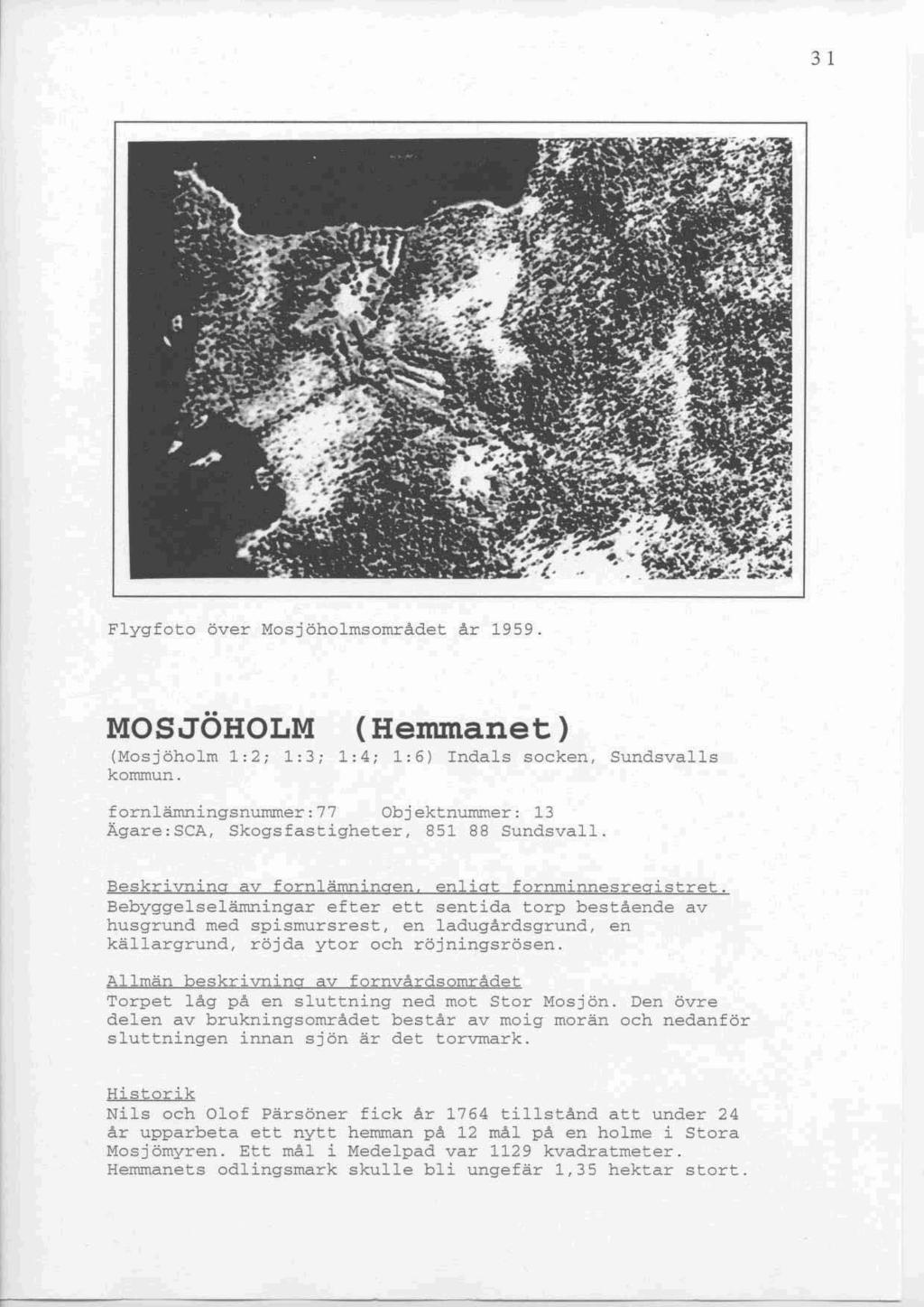 3 l Flygfoto över Mosjöholmsområdet år 1959. MOSJÖHOLM (Hemmanet) (Mosjöholm 1:2; 1:3; 1:4; 1:6) Indals socken, kommun.