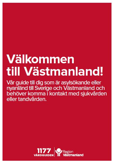 Region Västmanlands uppdrag Asylsökande, tillståndslösa och gömda Hälsoundersökning Hälso- och sjukvård som en västmanlänning för barn Hälso- och sjukvård som inte kan anstå till