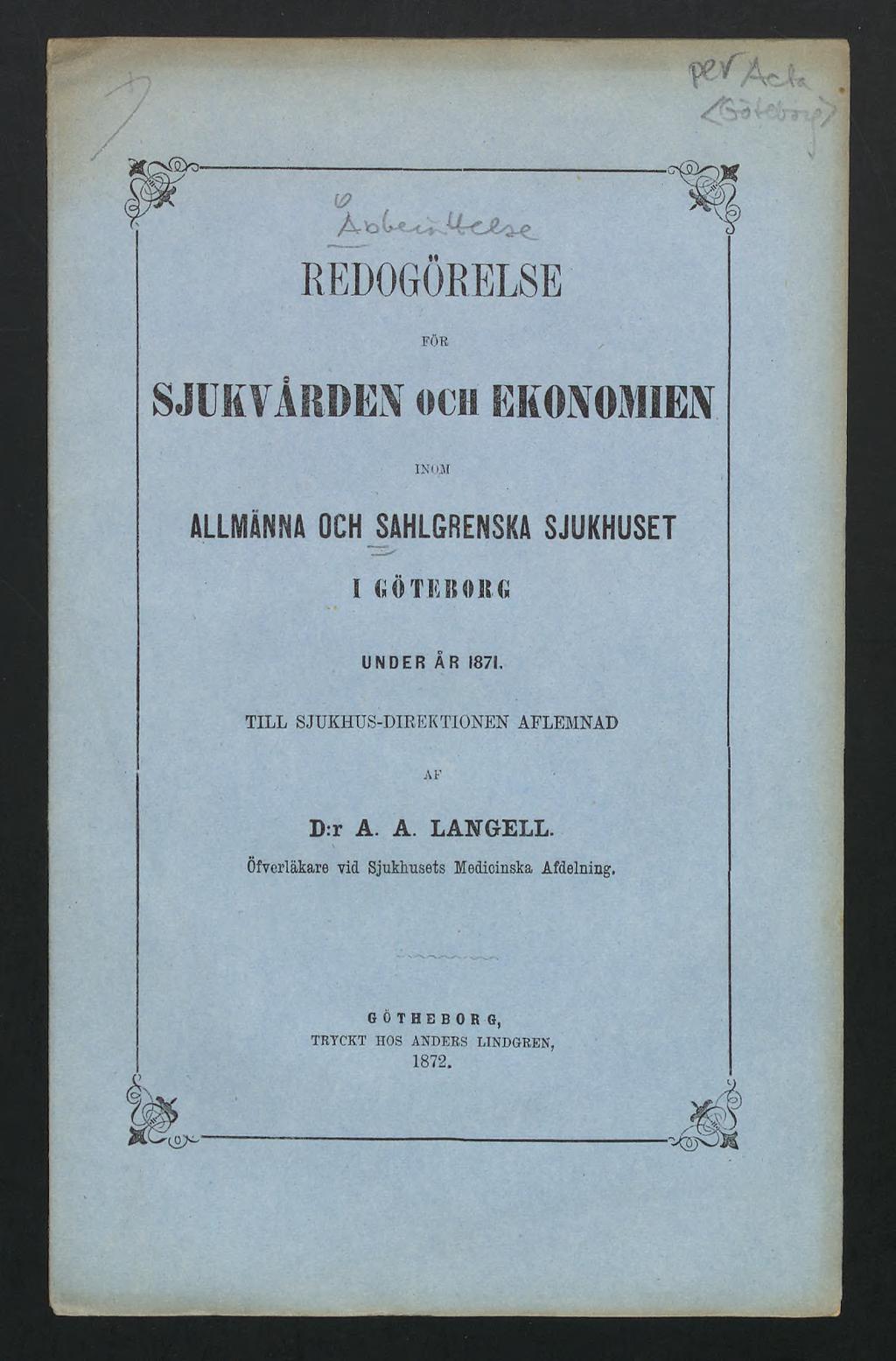 RED0GÖBEL8E FÖR SJUKVÅRDEN och EKONOMIEN INOM ALLMÄNNA OCH SAHLGRENSKA SJUKHUSET I GÖ-TKBOltG UNDER ÅR 1871.