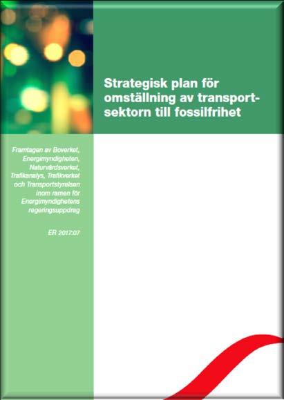 Strategisk plan för omställning av transportsektorn till fossilfrihet Sex myndigheter Alla trafikslag Mål i klimatpolitiskt ramverk utgångspunkt -70% till 2030-100%