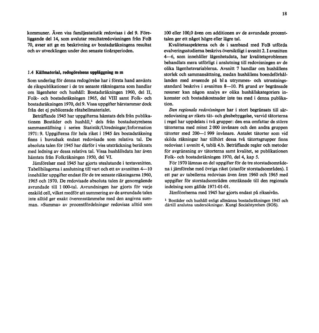 18 kommuner. Även viss familjestatistik redovisas i del 9.