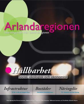 I frågor om regional tillväxt, transportinfrastruktur och andra frågor av strategisk betydelse för regional och delregional utveckling samverkar parterna i Arlandaregionen om gemensamma yttranden och
