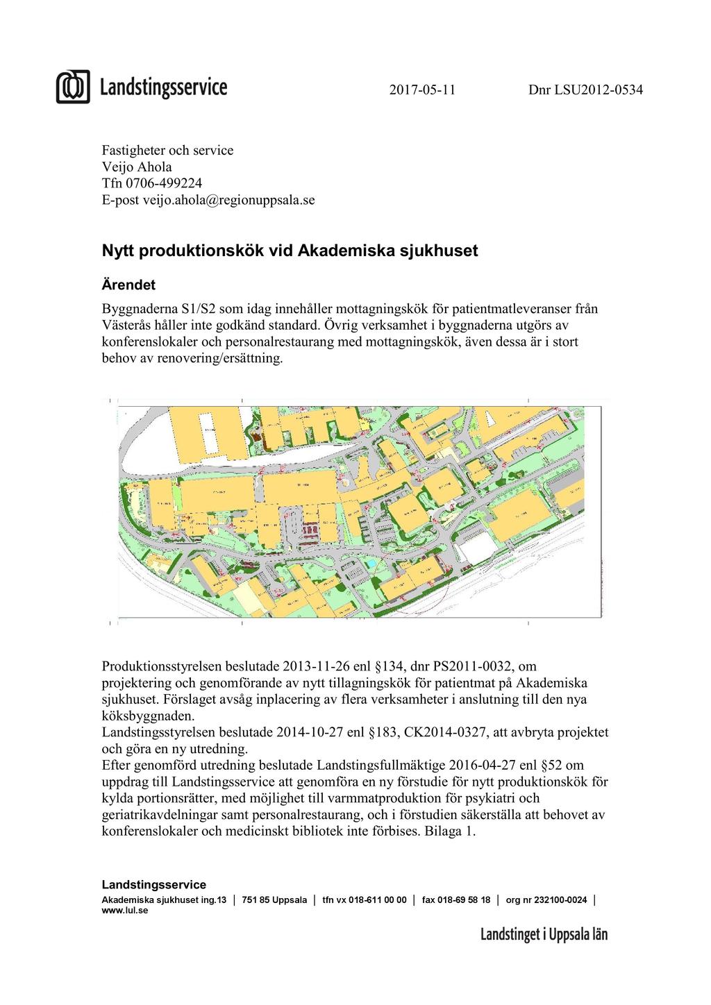 2017-05 - 11 Dnr LSU2012-0534 Fastigheter och service Veijo Ahola Tfn 0706-499224 E - post veijo.ahola@regionuppsala.
