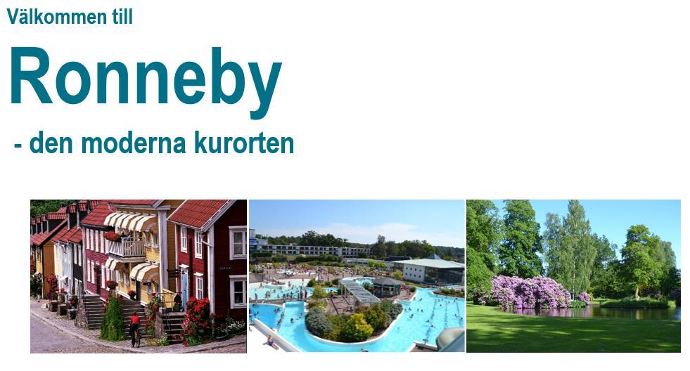 Gemensam övergripande PPT om Ronneby t ex siffror, kommunikationer,