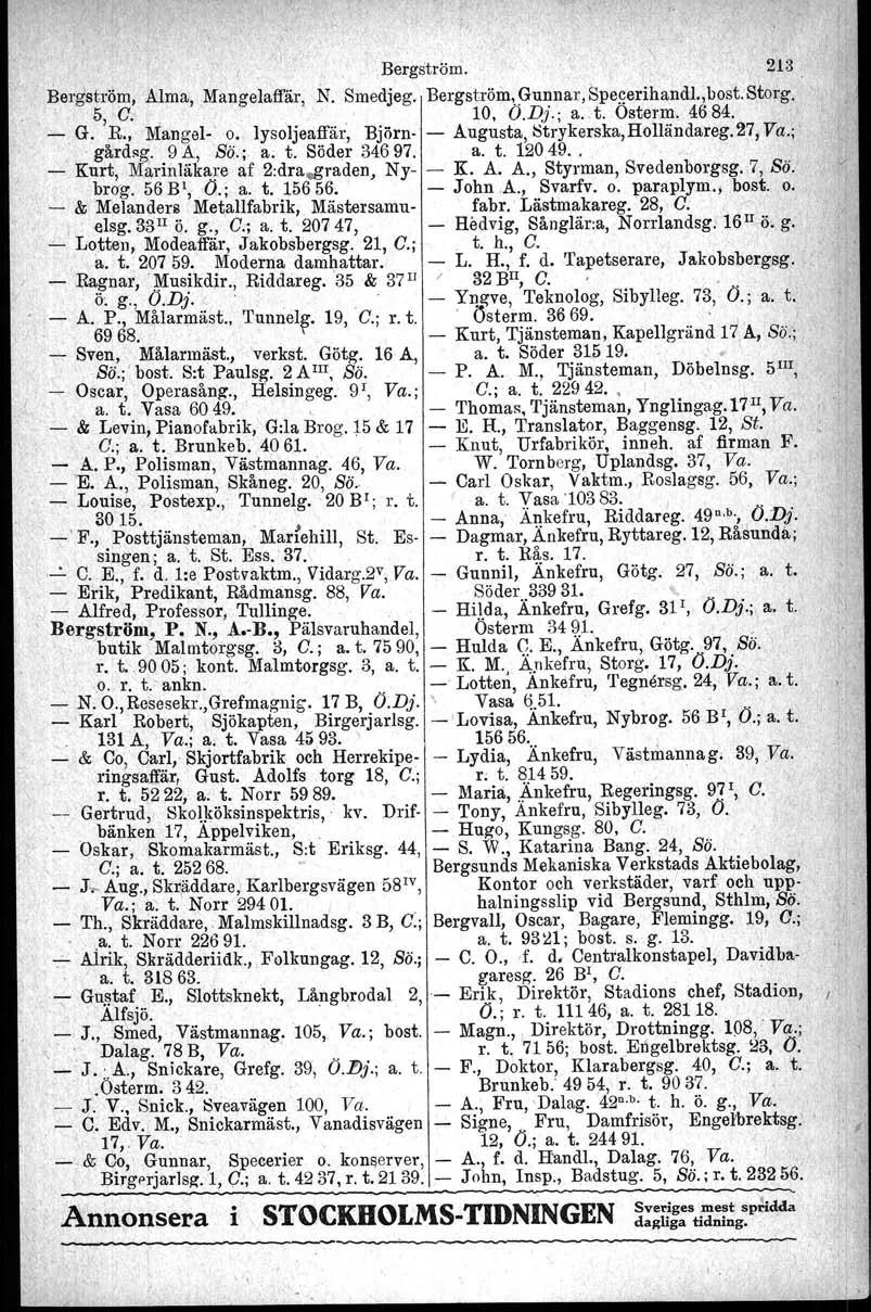 o o Metallfabrik, Brunkeb - Hugo, \ Bergström 213 Bergström, Alma, Mangelaffär, k Smedjeg Bergström, Gunnar, Specerihandljbost, Storg 5,' C: 10, ODj; a t Osterm 4684, G R, Mangel-' o lysoljeaffär,