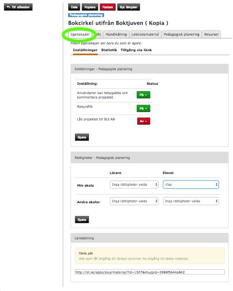 Fliken Egenskaper Under Egenskaper kan du ställa in olika funktioner: - Vill du att andra användare ska kunna kommentera ett projekt du delat? - Vill du att resursfliken ska synas?