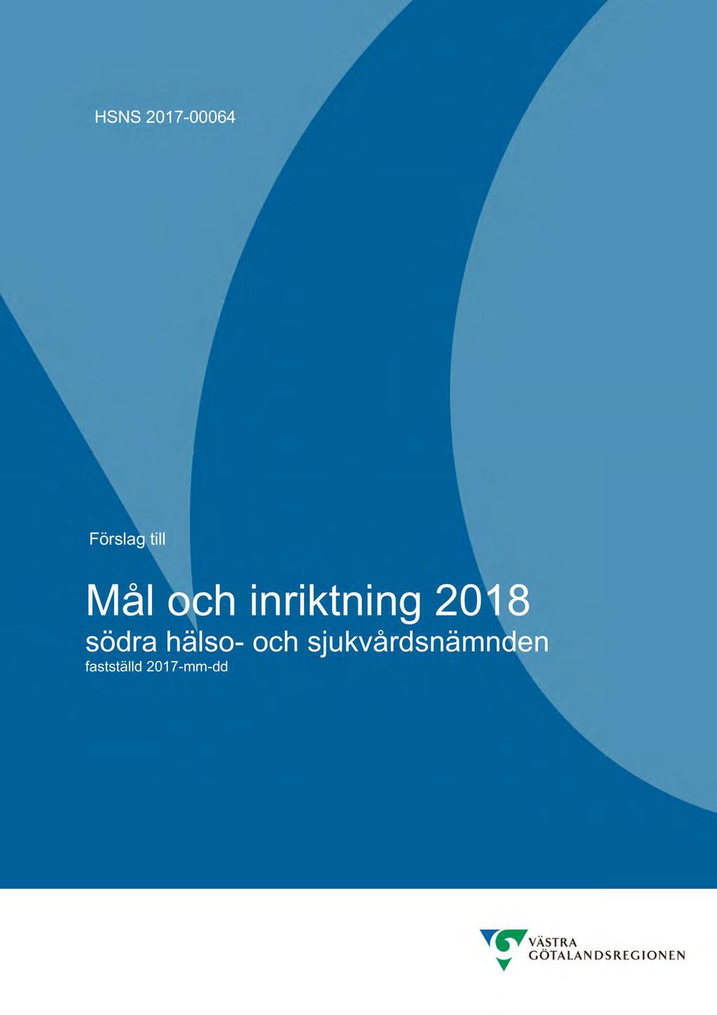 86 Mål och inriktning 2018 - HSNS 2017-00064-1 Mål och inriktning 2018 för södra hälso- och sjukvårdsnämnden : Mål och inriktning