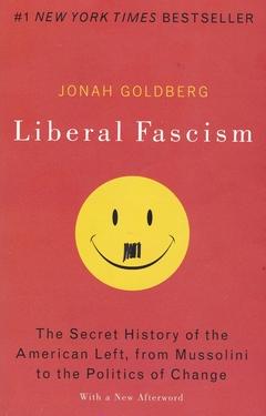 Liberal Fascism: The Secret History of the American Left, From Mussolini to the Politics of Change Författad av Fähstorkh mån, 08/01/2018-15:09 Är fascismen en höger- eller vänsterrörelse?